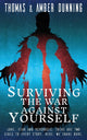 Book cover of: Surviving The War Against Yourself. By: Thomas Dunning