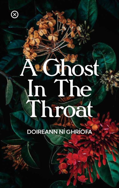 Book cover of: Ghost In The Throat. By: Doireann Ní Ghríofa