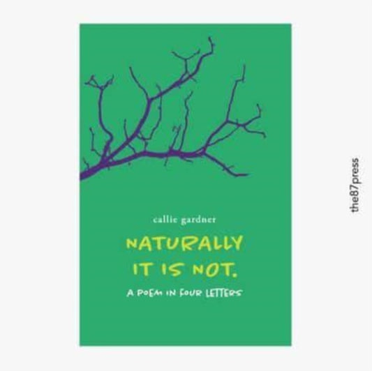 Book cover of: Naturally It Is Not. By: Callie Gardner