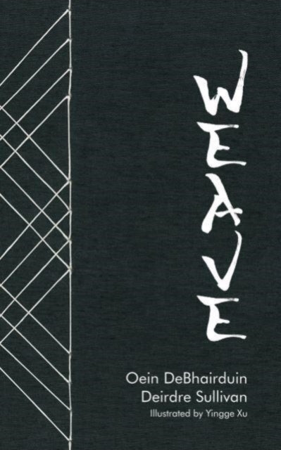 Book cover of: Weave. By: Oein DeBhairduin