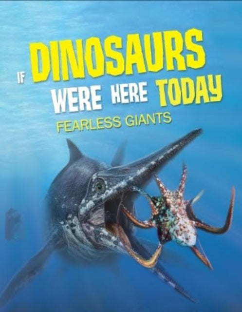 Book cover of: If Dinosaurs Were Here Today