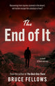 Book cover of: End of It. By: Bruce Fellows