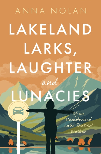 Book cover of: Lakeland Larks, Laughter and Lunacies. By: Anna Nolan