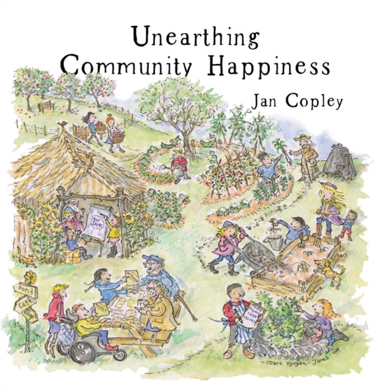 Book cover of: Unearthing Community Happiness