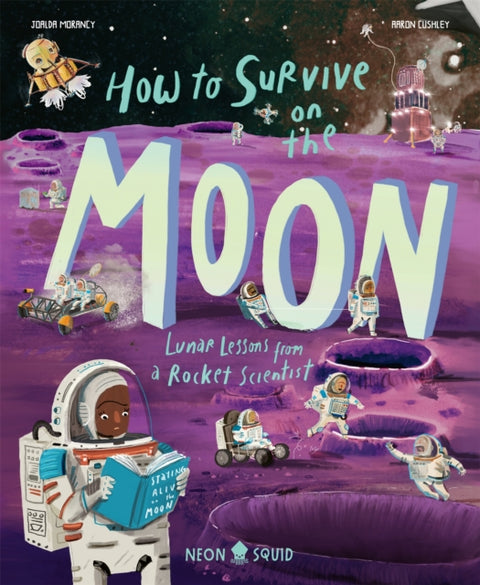 How to Survive on the Moon, Lunar Lessons from a Rocket Scientist