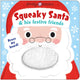 Book cover of: Squeaky Santa & his festive friends. By: Roger Priddy