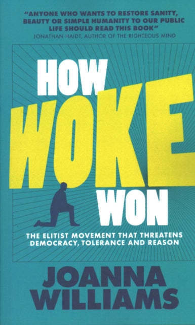 Book cover of: How Woke Won. By: Joanna Williams