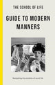 Book cover of: School of Life Guide to Modern Manners