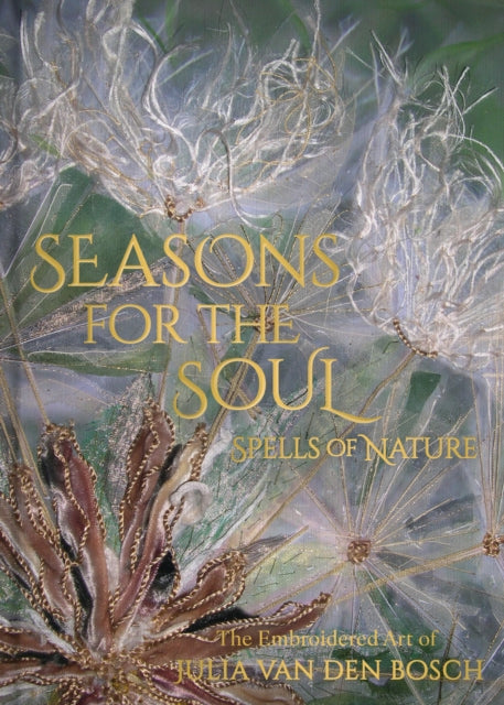 Book cover of: Seasons for the Soul - Spells of Nature. By: Julia van den Bosch