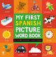 Book cover of: My First Spanish Picture Word Book