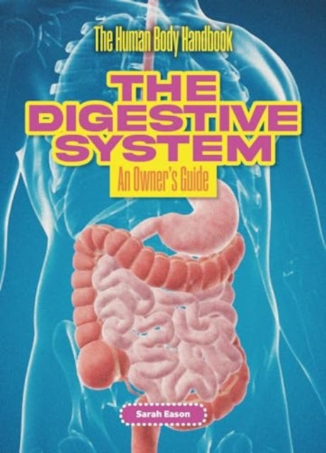 Book cover of: Digestive System. By: Sarah Eason