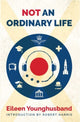 Book cover of: Not An Ordinary Life