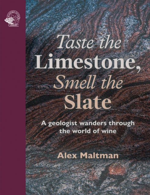Book cover of: Taste the Limestone, Smell the Slate. By: Alex Maltman