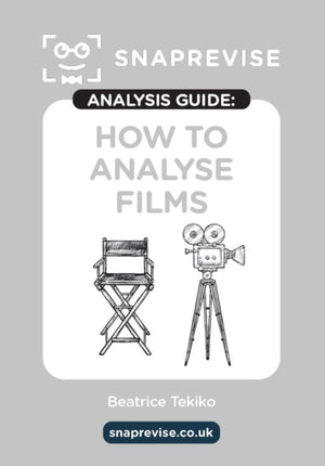 The SnapRevise Analysis Guides: How To Analyse Films