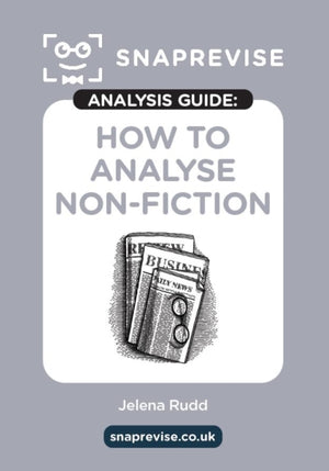 The SnapRevise Analysis Guides: How To Analyse Non-Fiction