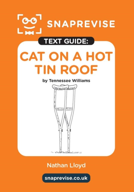Book cover of: SnapRevise Cat on a Hot Tin Roof Text Guide for English Literature