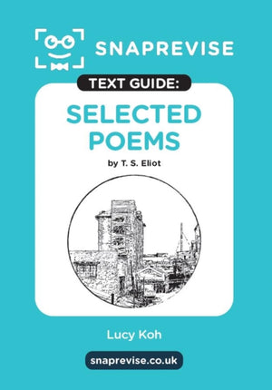SnapRevise Select Poems by T.S. Eliot Text Guide for English Literature
