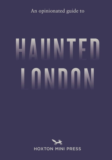 Book cover of: Opinionated Guide to Haunted London