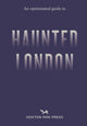 Book cover of: Opinionated Guide to Haunted London