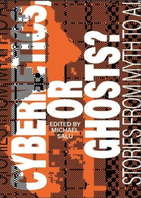 Book cover of: Cybernetics, or Ghosts?