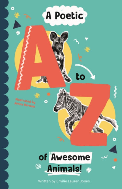 Book cover of: Poetic A-Z of Awesome Animals!. By: Emilie Lauren Jones