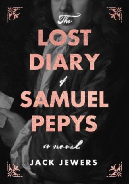 Lost Diary of Samuel Pepys 9781919618739 Jack Jewers