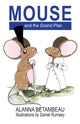 Book cover of: MOUSE and the Grand Plan. By: Alanna Betambeau