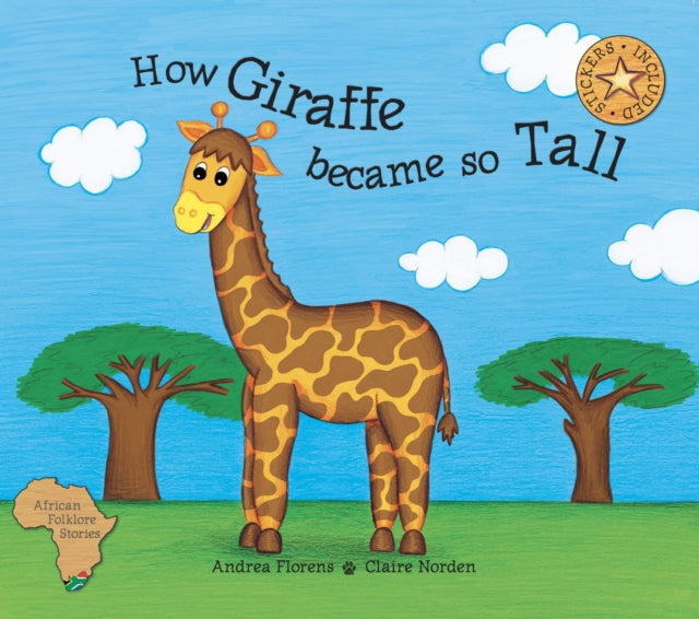 Book cover of: How the giraffe got so tall. By: Andrea Florens