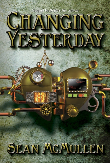Book cover of: Changing Yesterday. By: Sean McMullen