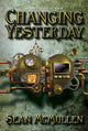 Book cover of: Changing Yesterday. By: Sean McMullen