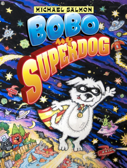 Book cover of: Bobo, My Superdog. By: Michael Salmon
