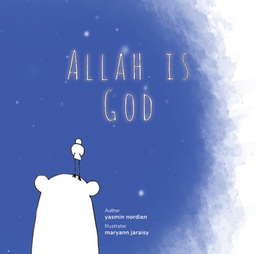 Book cover of: Allah is God. By: Yasmin Nordien