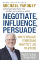 Book cover of: Negotiate, Influence, Persuade