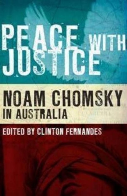 Book cover of: Peace with Justice. By: Clinton Fernandes