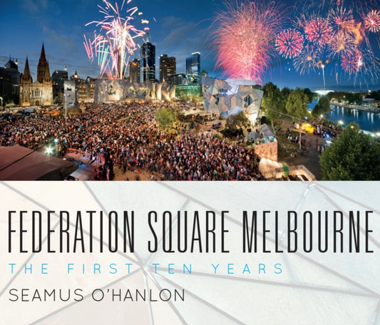 Book cover of: Federation Square Melbourne. By: Seamus O'Hanlon