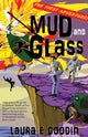 Book cover of: Mud and Glass. By: Laura E. Goodin