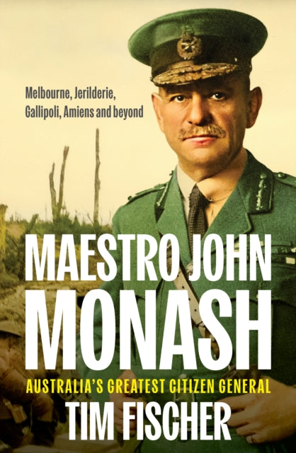 Book cover of: Maestro John Monash. By: Tim Fischer