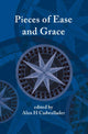 Book cover of: Pieces of Ease and Grace. By: Alan Cadwallader