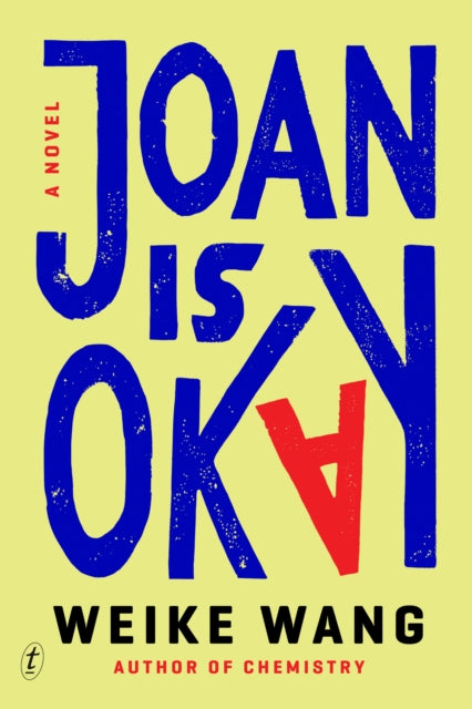 Book cover of: Joan is Okay. By: Weike Wang