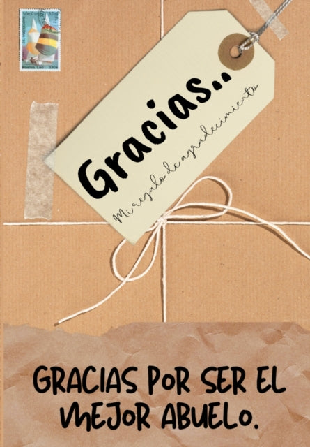 Book cover of: Gracias por ser el mejor abuelo. By: The Life Graduate Publishing Group