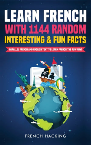 Learn French with 1144 Random Interesting and Fun Facts!