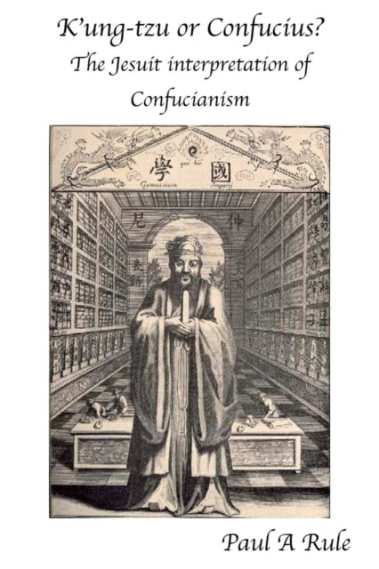 Book cover of: K'ung-tzu or Confucius. By: Paul A. Rule