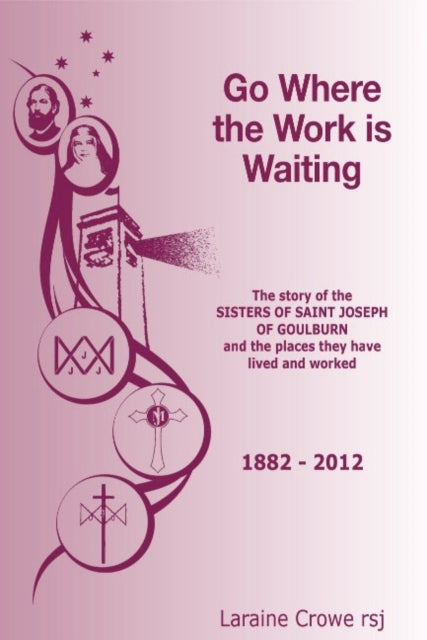 Book cover of: Go Where the Work is Waiting. By: Larain Crowe