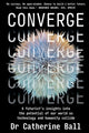 Book cover of: Converge. By: Catherine Ball