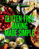 Book cover of: Gluten-Free Baking Made Simple. By: Cherie Lyden