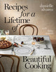 Book cover of: Recipes for a Lifetime of Beautiful Cooking. By: Danielle Alvarez
