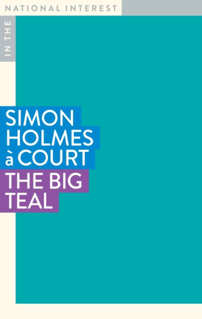 Book cover of: Big Teal. By: Simon Holmes à Court