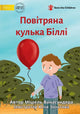 Book cover of: Billy's Balloon - Повітряна кулька Біллі. By: Michelle Wanasundera