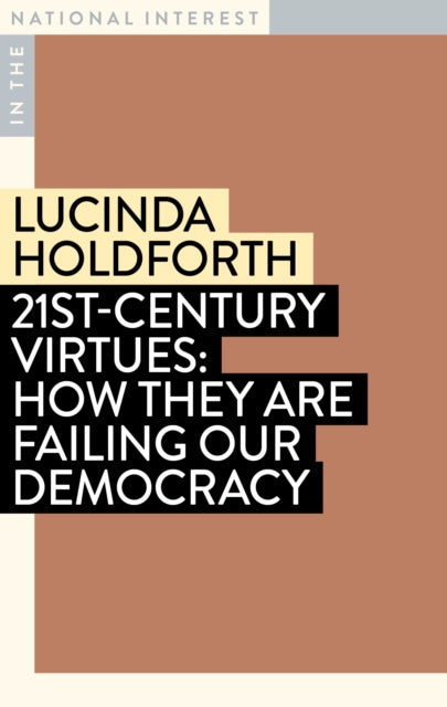 Book cover of: 21st-Century Virtues. By: Lucinda Holdforth