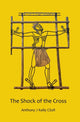 Book cover of: Shock of the Cross. By: Anthony J. Kelly